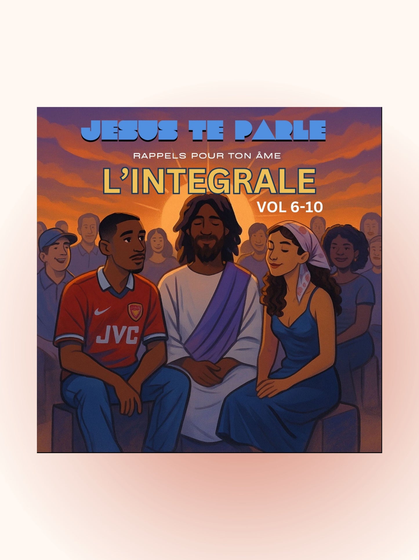 Jesus te Parle - L’INTÉGRALE 2