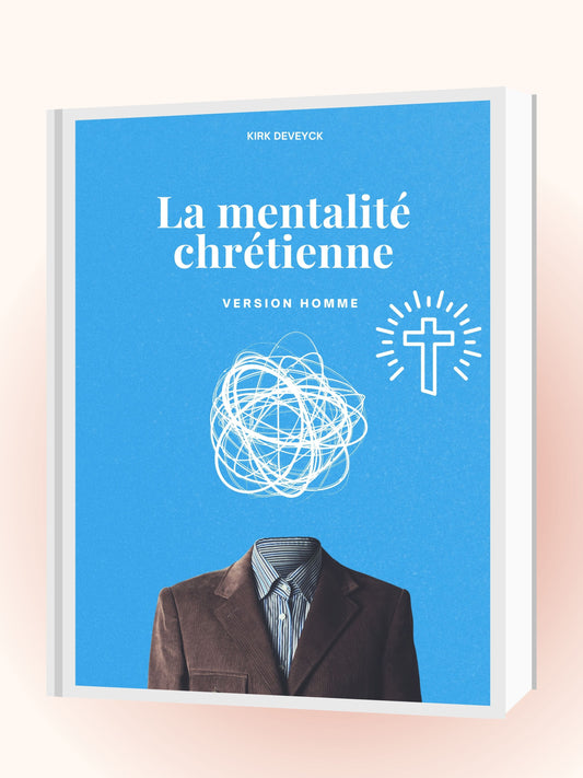 La mentalité chrétienne - version homme